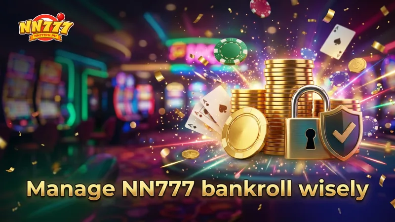 manage-your-nn777-bankroll-wisely-for-sustained-fun